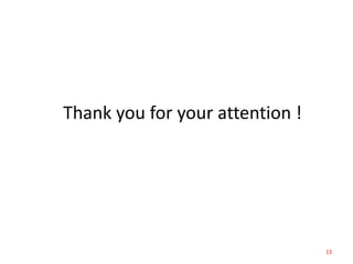 Thank you for your attention !
13
 