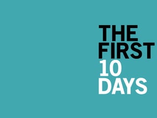 THE 
FIRST 
10 
DAYS 
 