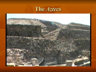 The  Aztecs 