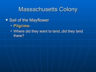 Massachusetts Colony Sail of the Mayflower Pilgrims - Where did they want to land…did they land there? 