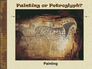 Painting or Petroglyph?
Painting
 