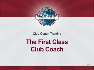 218F
Club Coach Training
The First Class
Club Coach
 