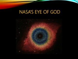 NASA’S EYE OF GOD
 