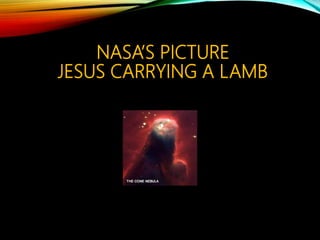 NASA’S PICTURE
JESUS CARRYING A LAMB
 