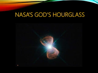 NASA’S GOD’S HOURGLASS
 