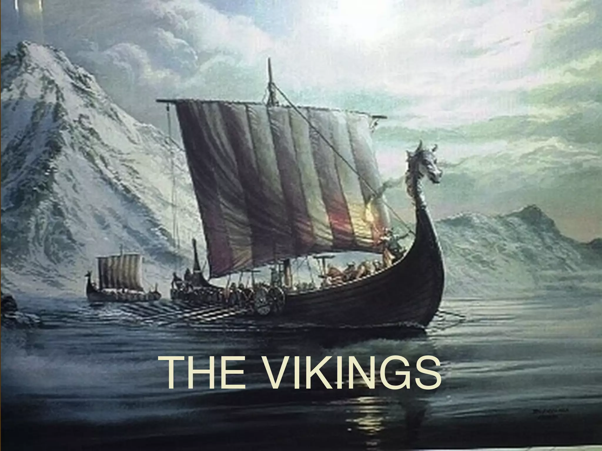 !
THE VIKINGS
 