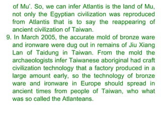 <ul><li>of Mu’. So, we can infer Atlantis is the land of Mu, not only the Egyptian civilization was reproduced from Atlant...