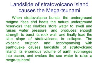<ul><li>When stratovolcano bursts, the underground magma rises and heats the nature underground reservoirs that enables st...