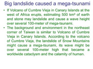 <ul><li>If Volcano of Cumbre Vieja in Canary Islands at the west of Africa erupts, estimating 500 km 3  of earth and stone...