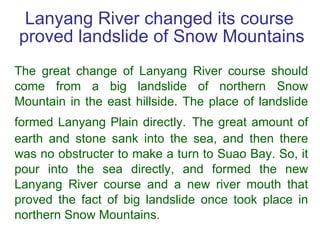 The great change of Lanyang River course should come from a big landslide of northern Snow Mountain in the east hillside. ...