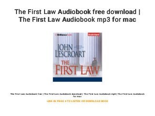 The First Law Audiobook free download |
The First Law Audiobook mp3 for mac
The First Law Audiobook free | The First Law Audiobook download | The First Law Audiobook mp3 | The First Law Audiobook
for mac
LINK IN PAGE 4 TO LISTEN OR DOWNLOAD BOOK
 
