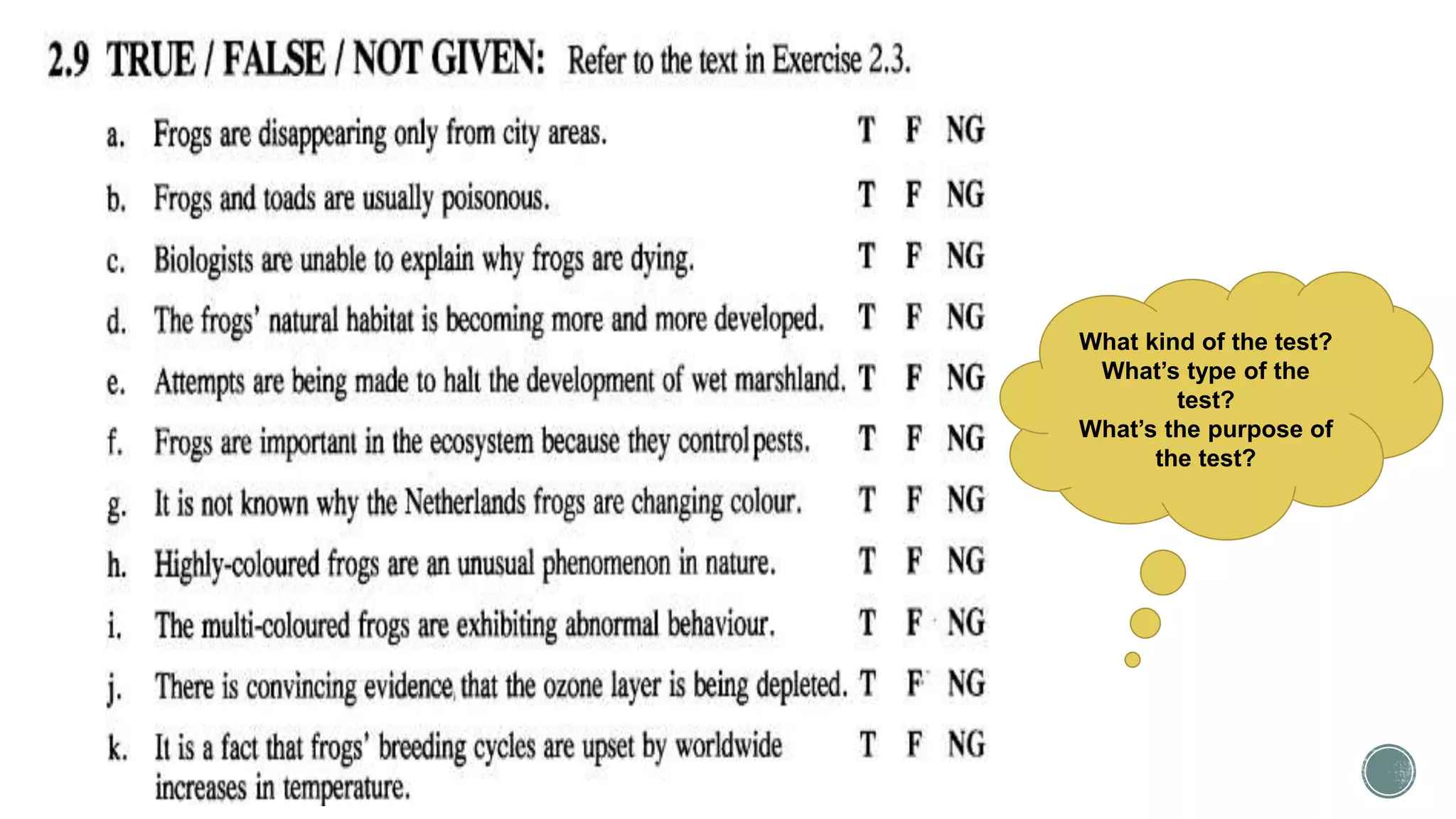 What kind of the test?
What’s type of the
test?
What’s the purpose of
the test?
 