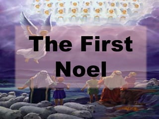 The First
Noel