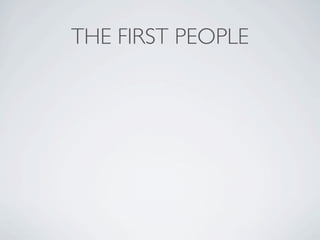 THE FIRST PEOPLE
 