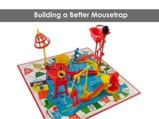 Building a Better Mousetrap