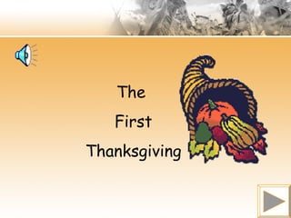 The
First
Thanksgiving
 
