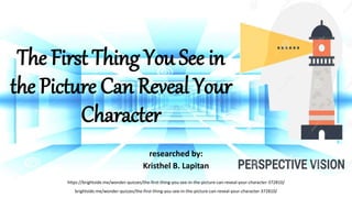 The first thing you see in the picture can reveal your character | PPTX