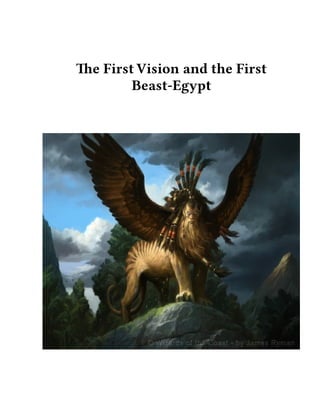 The First Vision and the First
Beast-Egypt
 