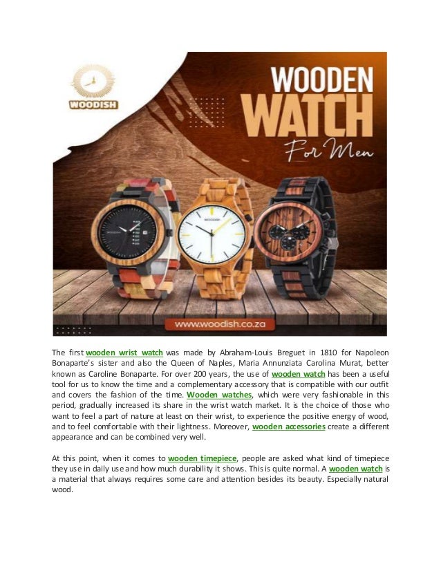 The first wooden wrist watch was made by AbrahamLouis Breguet in 1810