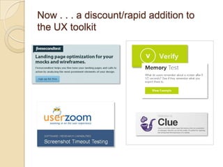Now . . . a discount/rapid addition to
the UX toolkit
 