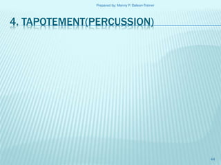 Prepared by: Manny P. Daleon-Trainer

4. TAPOTEMENT(PERCUSSION)

44

 