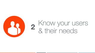 ‹#›
Step Two
Know your users
& their needs
2
 