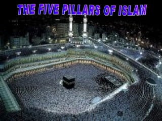 THE FIVE PILLARS OF ISLAM 