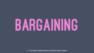 BARGAINING
19 — ! @caseywest @spring1platform #S1P #cloudnative #realtalk #therapy
 