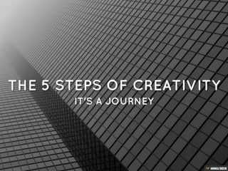 The 5 Steps Of Creativity