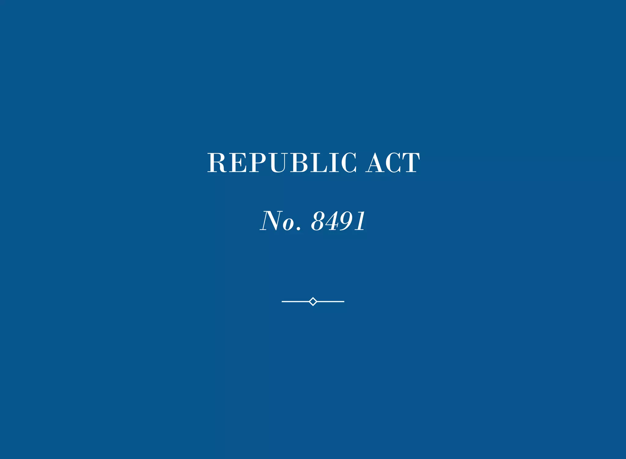 71
REPUBLIC ACT
No. 8491
 
