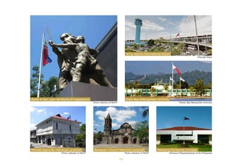 19
Battle of San Juan del Monte (Pinaglabanan)
Ninoy Aquino International Airport
Subic Bay Metropolitan Authority
Marcela Agoncillo Historical Landmark Barasoain Church Historical Landmark Batasang Pambansa Complex
Photo collection of NHCP
©Google Maps
©Subic Bay Metropolitan Authority
Photo collection of NHCP Photo collection of NHCP ©House of Representatives of the Philippines
 