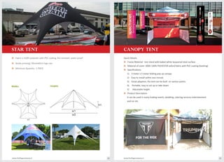 o Fabric is 420D polyester with PVC coating ,fire resistant ,water-proof
o (6side printing) 90cmx40cm logo size
o Minimum Quantity : 1 PIECE
o Frame Material: Iron stand with baked white lacquered steel surface
o Material of cover: 600D 100% POLYESTER oxford fabric with PVC coating (backing)
o Specifications
1) 3 meter x 3 meter folding pop up canopy
2) Easy to install within one minute
3) Great adaption, the tent can be built on various points
4) Portable, easy to set up or take down
5) Adjustable height
o Product Description
It can be used in many trading events, wedding, catering services entertainment
and car etc.
www.theflagcompany.inwww.theflagcompany.in 44 45
STAR TENT
Quick Details
canopy TENT
 