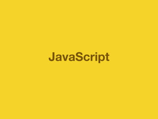 JavaScript 
 