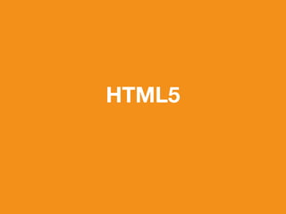 HTML5 
 