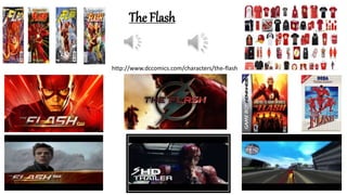 The Flash
http://www.dccomics.com/characters/the-flash
 