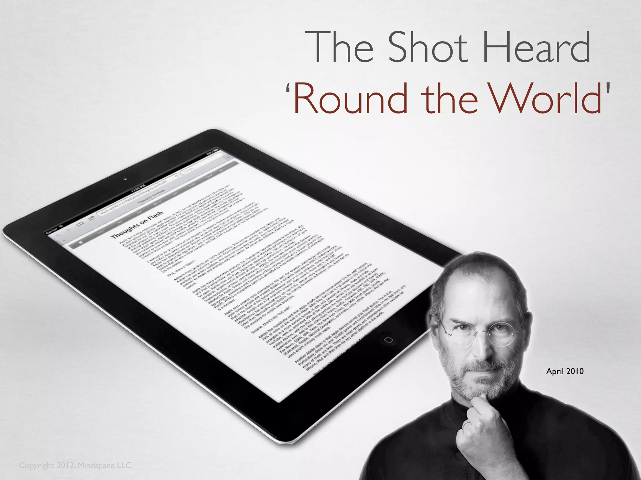 The Shot Heard
                                ‘Round the World'




                                             April 2010




Copyright 2012, Mindspace LLC
 