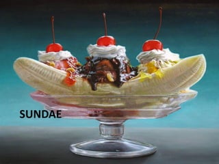 SUNDAE

 