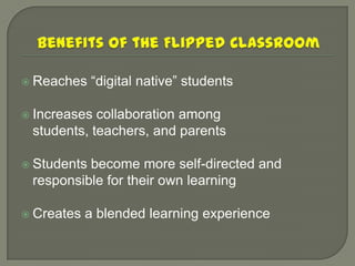  Reaches    “digital native” students

 Increases collaboration among
 students, teachers, and parents

 Studentsbecome more self-directed and
 responsible for their own learning

 Creates   a blended learning experience
 