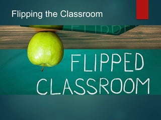 Flipping the Classroom
 