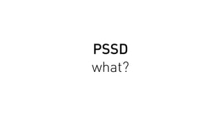 PSSD
what?
 
