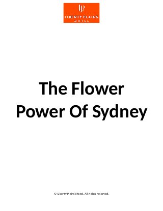 The Flower
Power Of Sydney
© Liberty Plains Motel. All rights reserved.
 