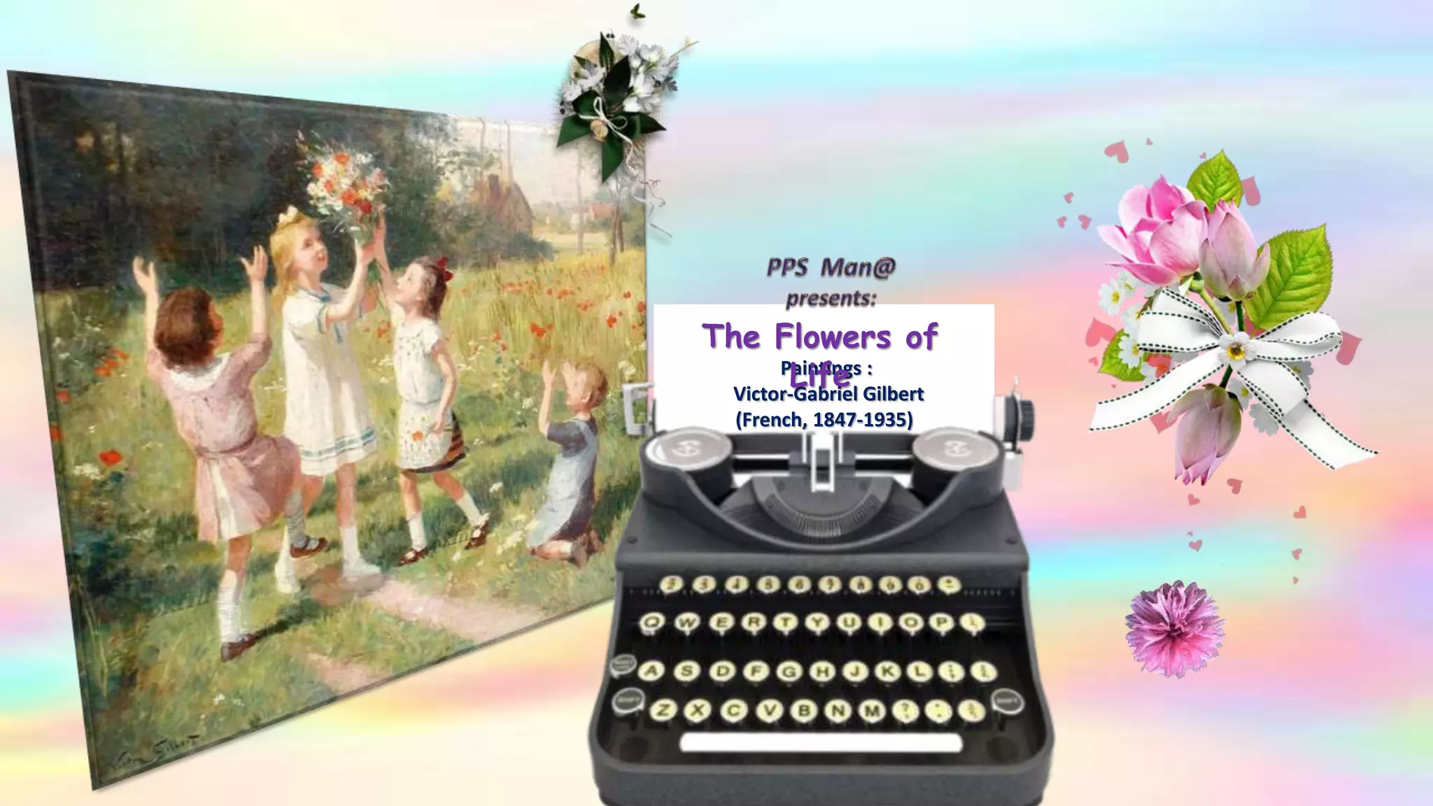 Paintings :
Victor-Gabriel Gilbert
(French, 1847-1935)
The Flowers of
Life