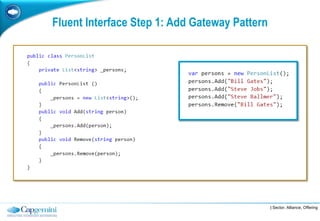 Fluent Interface Step 1: Add Gateway Pattern




                                               | Sector, Alliance, Offering
 