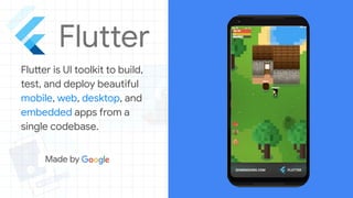 Flutter is UI toolkit to build,
test, and deploy beautiful
mobile, web, desktop, and
embedded apps from a
single codebase.
/DahabDev
 