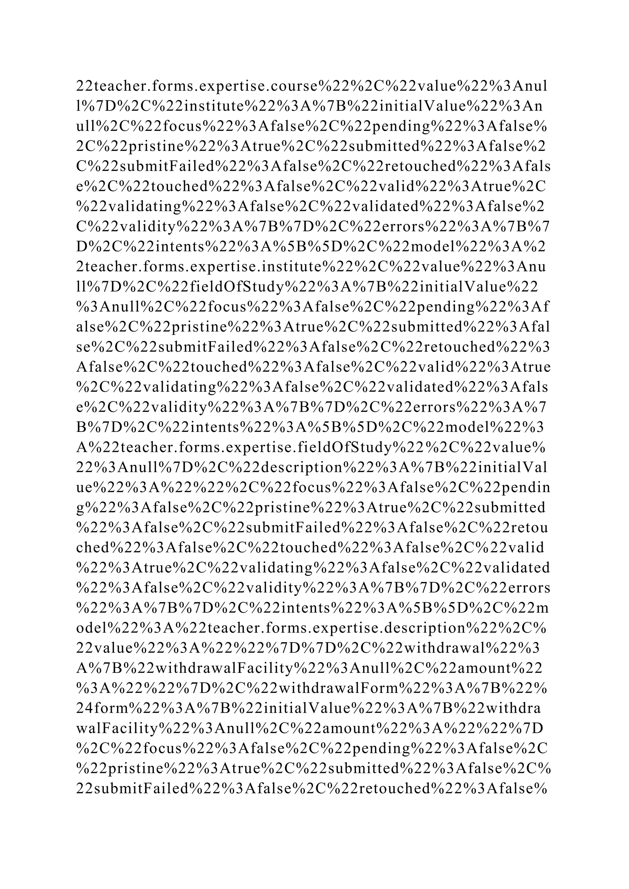 22teacher.forms.expertise.course%22%2C%22value%22%3Anul
l%7D%2C%22institute%22%3A%7B%22initialValue%22%3An
ull%2C%22focus%22%3Afalse%2C%22pending%22%3Afalse%
2C%22pristine%22%3Atrue%2C%22submitted%22%3Afalse%2
C%22submitFailed%22%3Afalse%2C%22retouched%22%3Afals
e%2C%22touched%22%3Afalse%2C%22valid%22%3Atrue%2C
%22validating%22%3Afalse%2C%22validated%22%3Afalse%2
C%22validity%22%3A%7B%7D%2C%22errors%22%3A%7B%7
D%2C%22intents%22%3A%5B%5D%2C%22model%22%3A%2
2teacher.forms.expertise.institute%22%2C%22value%22%3Anu
ll%7D%2C%22fieldOfStudy%22%3A%7B%22initialValue%22
%3Anull%2C%22focus%22%3Afalse%2C%22pending%22%3Af
alse%2C%22pristine%22%3Atrue%2C%22submitted%22%3Afal
se%2C%22submitFailed%22%3Afalse%2C%22retouched%22%3
Afalse%2C%22touched%22%3Afalse%2C%22valid%22%3Atrue
%2C%22validating%22%3Afalse%2C%22validated%22%3Afals
e%2C%22validity%22%3A%7B%7D%2C%22errors%22%3A%7
B%7D%2C%22intents%22%3A%5B%5D%2C%22model%22%3
A%22teacher.forms.expertise.fieldOfStudy%22%2C%22value%
22%3Anull%7D%2C%22description%22%3A%7B%22initialVal
ue%22%3A%22%22%2C%22focus%22%3Afalse%2C%22pendin
g%22%3Afalse%2C%22pristine%22%3Atrue%2C%22submitted
%22%3Afalse%2C%22submitFailed%22%3Afalse%2C%22retou
ched%22%3Afalse%2C%22touched%22%3Afalse%2C%22valid
%22%3Atrue%2C%22validating%22%3Afalse%2C%22validated
%22%3Afalse%2C%22validity%22%3A%7B%7D%2C%22errors
%22%3A%7B%7D%2C%22intents%22%3A%5B%5D%2C%22m
odel%22%3A%22teacher.forms.expertise.description%22%2C%
22value%22%3A%22%22%7D%7D%2C%22withdrawal%22%3
A%7B%22withdrawalFacility%22%3Anull%2C%22amount%22
%3A%22%22%7D%2C%22withdrawalForm%22%3A%7B%22%
24form%22%3A%7B%22initialValue%22%3A%7B%22withdra
walFacility%22%3Anull%2C%22amount%22%3A%22%22%7D
%2C%22focus%22%3Afalse%2C%22pending%22%3Afalse%2C
%22pristine%22%3Atrue%2C%22submitted%22%3Afalse%2C%
22submitFailed%22%3Afalse%2C%22retouched%22%3Afalse%
 