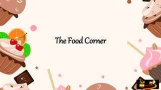 The Food Corner
 