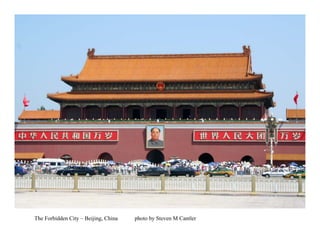 The Forbidden City – Beijing, China   photo by Steven M Cantler
 