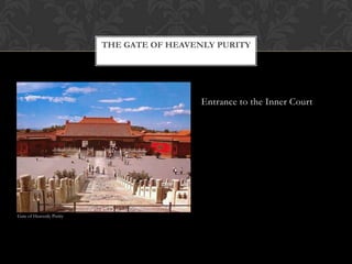 Entrance to the Inner Court
THE GATE OF HEAVENLY PURITY
Gate of Heavenly Purity
 