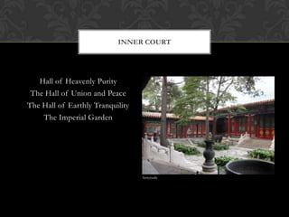 Hall of Heavenly Purity
The Hall of Union and Peace
The Hall of Earthly Tranquility
The Imperial Garden
INNER COURT
benyeuda
 