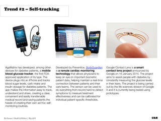 Trend #2 – Self-tracking
The Forecast // Health & Wellness | May 2015
AgaMatrix has developed, among other
devices for dia...